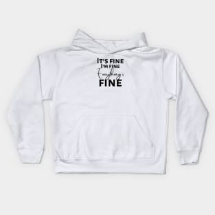 Everything's fine! Kids Hoodie